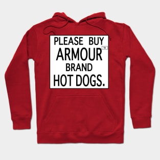 Please Buy Armour™ Brand Hot Dogs. Hoodie